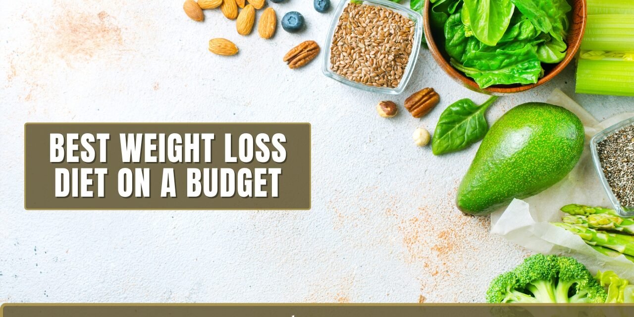 BEST WEIGHT LOSS DIET ON A BUDGET