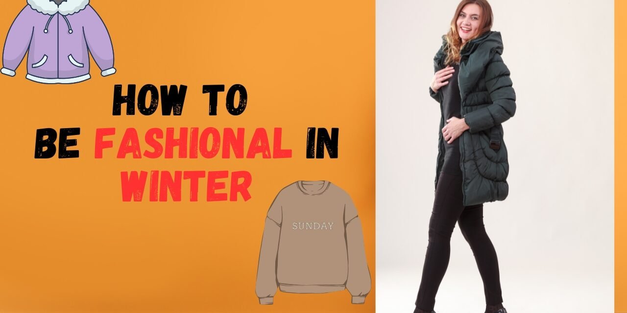 How to be fashionable in winter