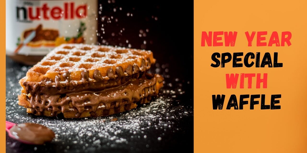 HOW TO MAKE NEW YEAR SPECIAL WITH WAFFLE?