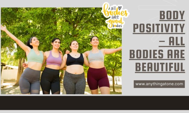 BODY POSITIVITY – ALL BODIES ARE BEAUTIFUL