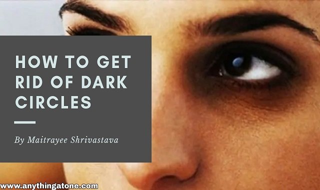 HOW TO GET RID OF DARK CIRCLES IN A WEEK