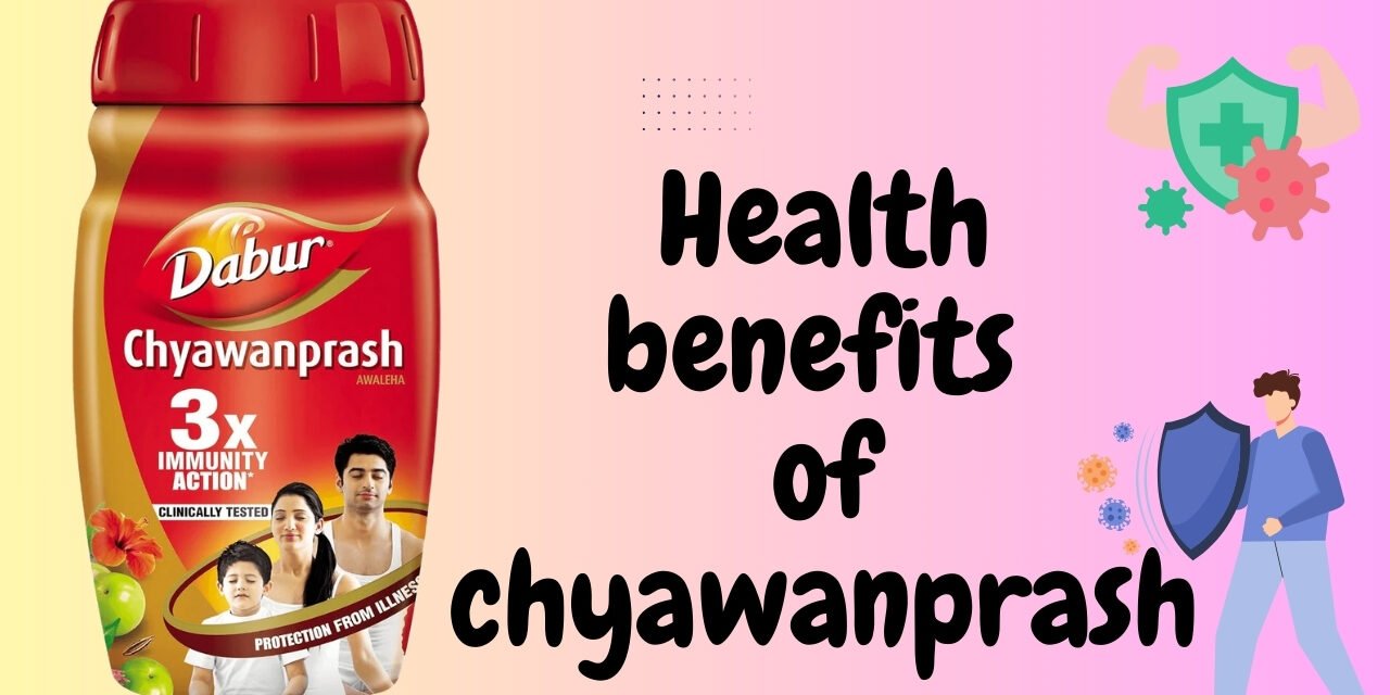 Health Benefits of Dabur Chyawanprash