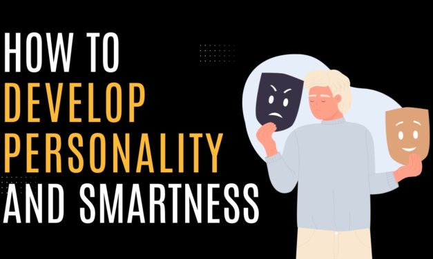 How to develop personality and smartness