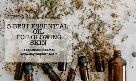 5 BEST ESSENTIAL OIL FOR GLOWING SKIN