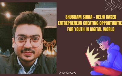 Shubham Sinha – Delhi based entrepreneur creating opportunities for youth in digital world