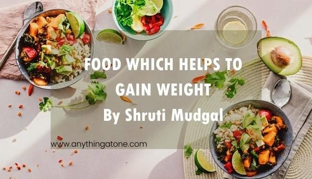 Food which helps to gain weight