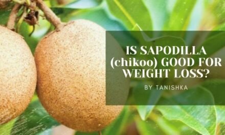 IS SAPODILLA (chikoo) GOOD FOR WEIGHT LOSS?