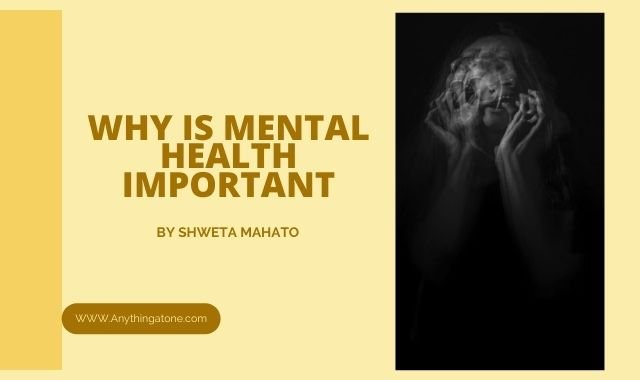 WHY IS MENTAL HEALTH IMPORTANT
