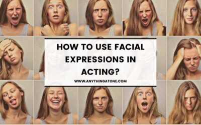 HOW TO USE FACIAL EXPRESSIONS IN ACTING?